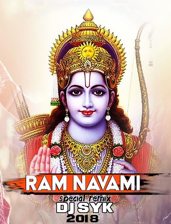 RAM NAVAMI SPECIAL REMIX 2018 DJ SYK 