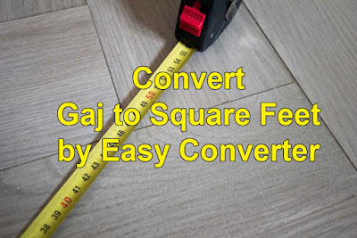 Convert Gaj to Square Feet ( gaj to sq ft ) by Converter