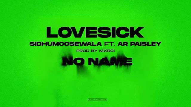 Love Sick Lyrics – Sidhu Moose Wala & AR Paisley | No Name