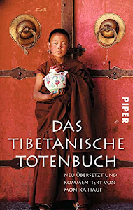 Das Tibetanische Totenbuch: Neu übersetzt und kommentiert von Monika Hauf