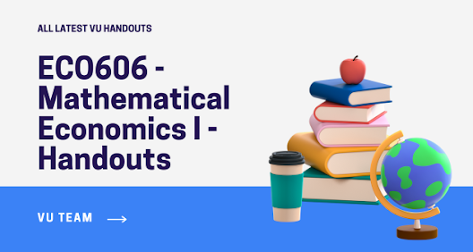 ECO606 - Mathematical Economics I - Handouts