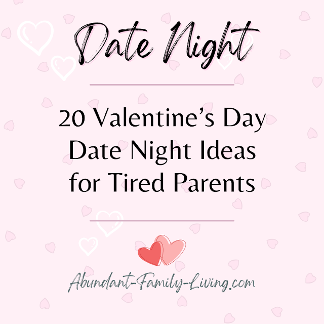 Valentine's Day Date Night Ideas for Busy and Tired Parents