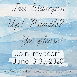 Join Stampin' Up! and my team June 3-30, 2020 and receive a FREE BUNDLE of your choice!  What a value!!  Contact me for details!  #StampTherapist #StampinUp