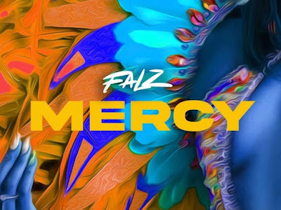 [MUSIC] FALZ - MERCY MP3