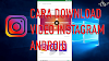 Cara Download Video Instagram Dari Android