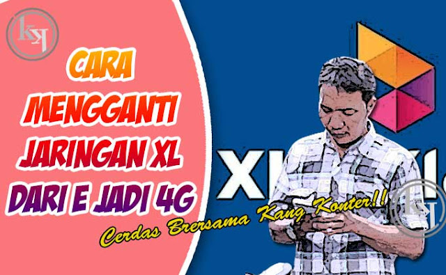 Cara Mengatasi Jaringan XL Selalu E