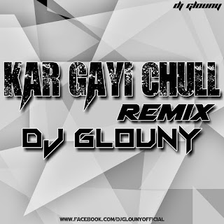 Ladki Beautiful Kar Gayi Chull - DJ Glouny Remix