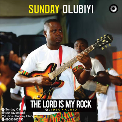 Download | Sunday Olubiyi - The Lord Is My Rock