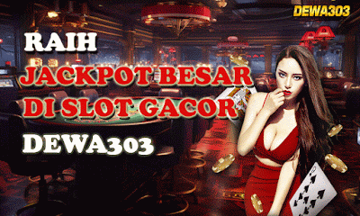 Raih Jackpot Besar di Slot Gacor Dewa303