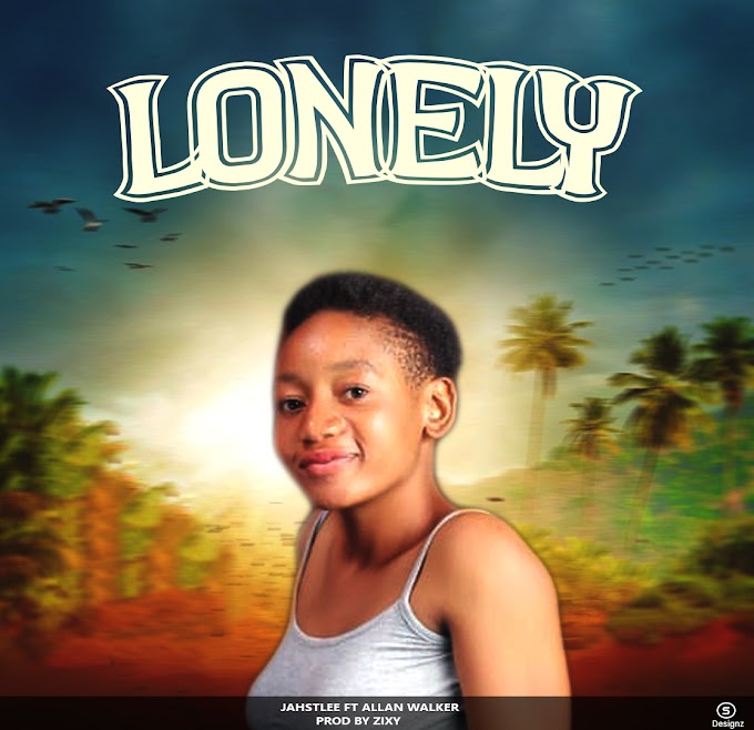 "Lonely" by Jahstlee ft allan walka || Prod By Zixy