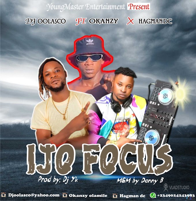 Dj OOlasco feat Okanzy x Hagmandc - Ijo Focus