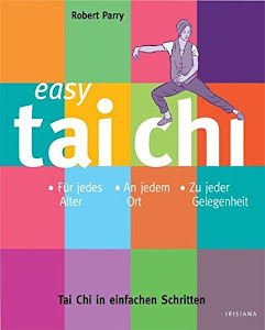 Easy Tai Chi: Tai Chi in einfachen Schritten (Irisiana)