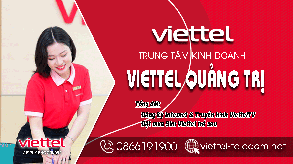 Cửa hàng Viettel Quảng Trị - Tổng đài đăng ký Dịch vụ di động, Internet, Truyền hình HD