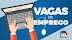 VAGAS DO DIA: Confira (606) Vagas De Emprego Disponiveis Neste Sabado 28/08/2021