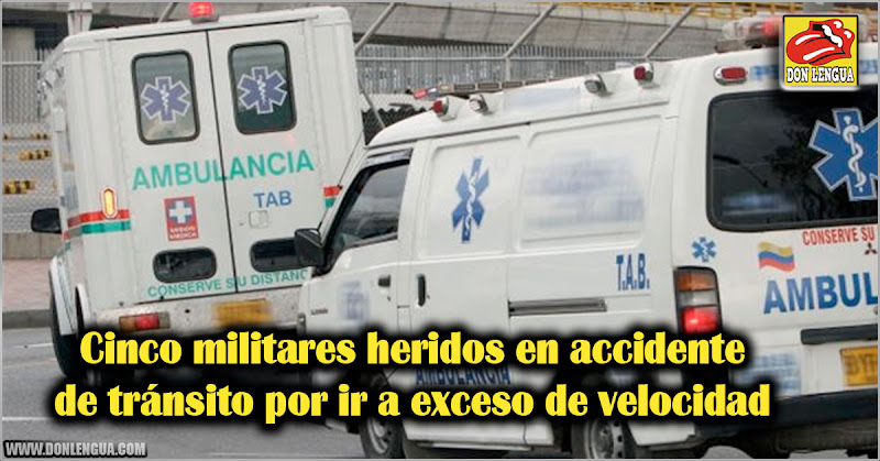 Cinco militares heridos en accidente de tránsito por ir a exceso de velocidad