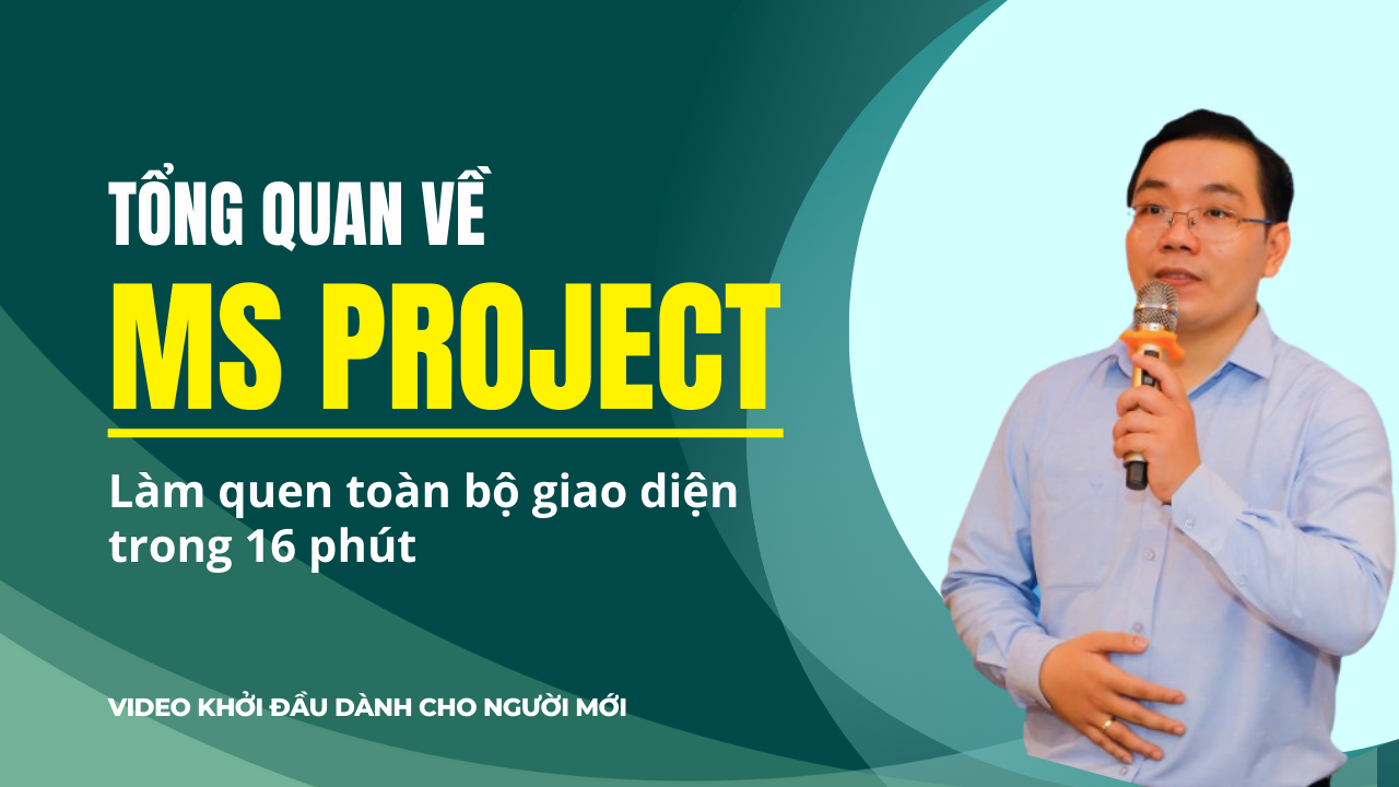 Tổng quan về phần mềm MS Project