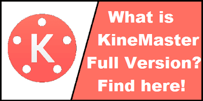 KineMaster Full Version