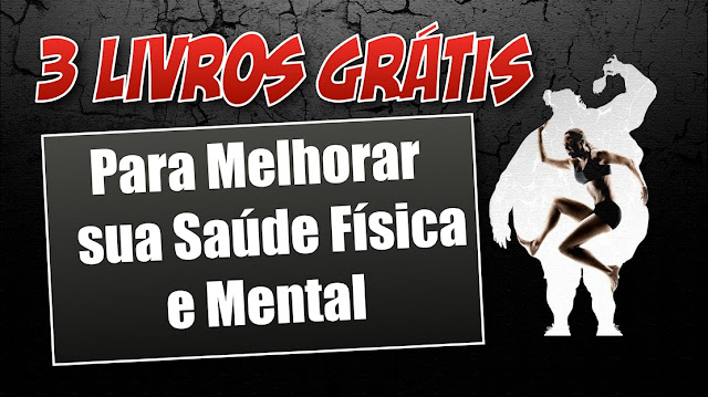 3 Livros grátis para melhorar sua saúde física e mental