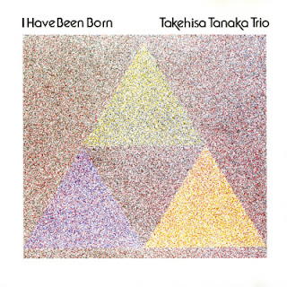 [音楽 – Single] Takehisa Tanaka Trio – I Have Been Born (1979~2008/Flac/RAR)