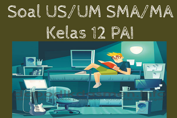 Soal UM PAI Kelas 12