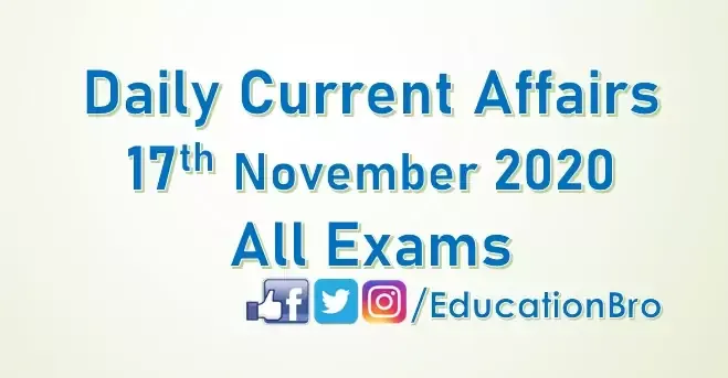 Daily Current Affairs 17th November 2020 For All Government Examinations