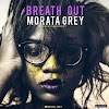 MUSIC: Morata Grey - Breath Out