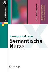 Kompendium semantische Netze: Konzepte, Technologie, Modellierung (X.media.press)