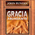 John Bunyan - Gracia Abundante