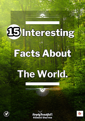 15 Interesting Facts About The World - Do You Remember?
