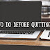 What to do before quitting a job?