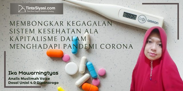 MEMBONGKAR KEGAGALAN SISTEM KESEHATAN ALA KAPITALISME DALAM MENGHADAPI PANDEMI CORONA