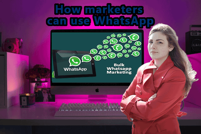 Marketing with whatsapp - How marketers can use WhatsApp
