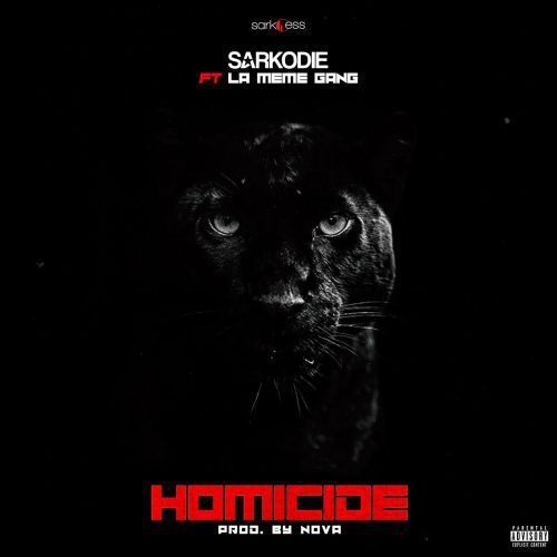 Sarkodie ft La Meme Gang_Homicide(Prod by Nova)