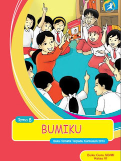 Buku Guru K 13 Kelas 6 SD/MI Tema 8-https://gurujumi.blogspot.com/