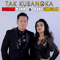 Lirik Lagu Dorman Manik dan Rany Simbolon - Tak Kusangka