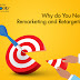 Why do You Need Remarketing and Retargeting Digital Marketing