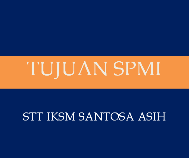 Tujuan SPMI STT IKSM Santosa Asih