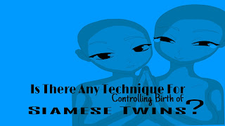 siamese twins, conjoined twins birth control, siamese twins birth control, 