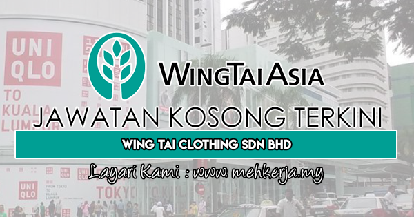 Jawatan Kosong Terkini 2018 di Wing Tai Clothing Sdn Bhd