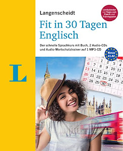Langenscheidt Fit in 30 Tagen - Englisch - Sprachkurs für Anfänger und Wiedereinsteiger: Der schnelle Sprachkurs mit Buch, 2 Audio-CDs und Audio-Wortschatztrainer auf 1 MP3-CD