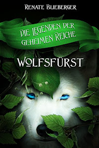 Die Legenden der geheimen Reiche - Wolfsfürst
