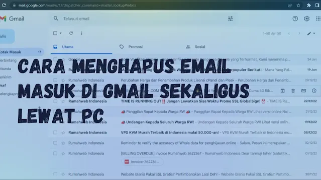 Cara Menghapus Email Masuk di Gmail Sekaligus Lewat PC