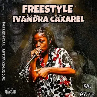 Ivandra Caxarel - Freestyle