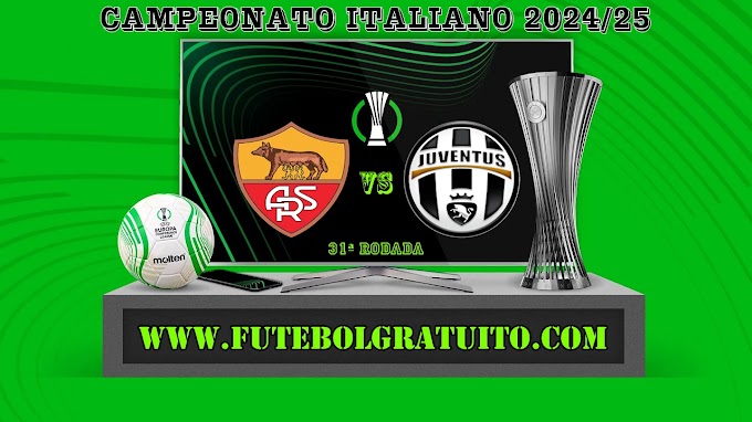 Assistir Roma x Juventus ao vivo grátis 06/04/2025