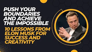 10 Lessons from Elon Musk for Success and Creativity