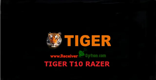 TIGER T10 RAZER HD RECEIVER TIKTOK ADDED NEW SOFTWARE V1.23 15 JULY 2022