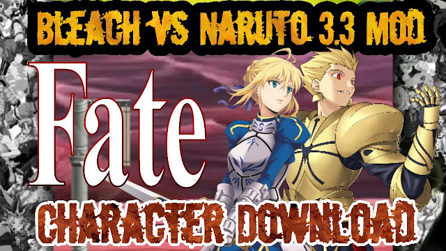 Bleach vs Naruto 3.3 Mod Character Downloads for Fate Series.