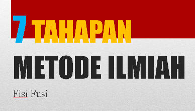 7 Langkah Metode Ilmiah yang Benar [Poin 6 Sering Ngawur]