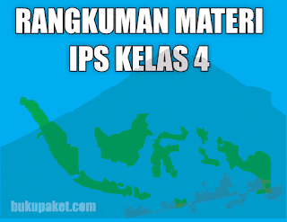 Rangkuman Materi IPS Kelas 4 SD/MI Semester 1/2 Lengkap