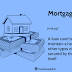 How does a mortgage operate and what is it